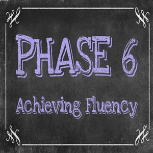 Phonics Phase 6: Achieving Fluency